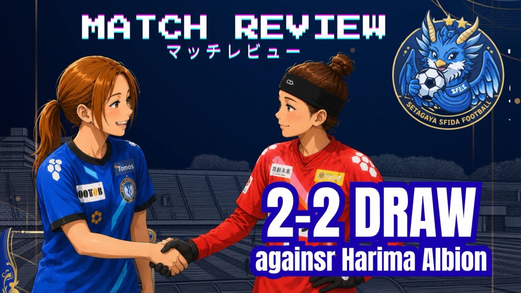 SFIDA Setagaya 2-2 AS Harima Albion: The Cruellest Draw of&nbsp;All